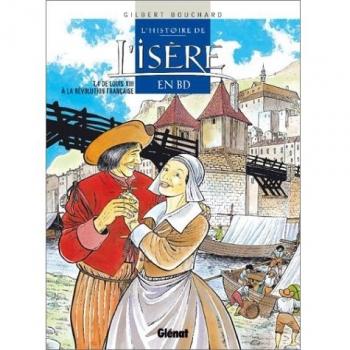 L'histoire de l'Isère en BD Tome 4 : De Louis XIII à la Révolution française (BD'Histoire)