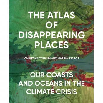 New Press Atlas of Disappearing Places: Our Coasts and Oceans in the Climate Crisis