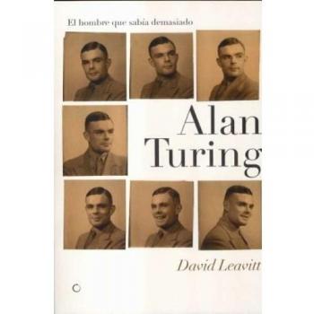 Alan turing. El hombre que sabía demasiado (Tapa blanda).