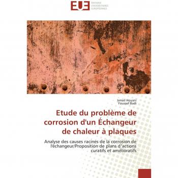 Etude du problème de corrosion d'un Échangeur de chaleur à plaques: Analyse des causes racines de la corrosion de l'échangeur/Proposition de plans d'actions curatifs et amélioratifs