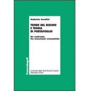 Teorie del rischio e teoria di portafoglio. Un confronto fra concezioni economiche