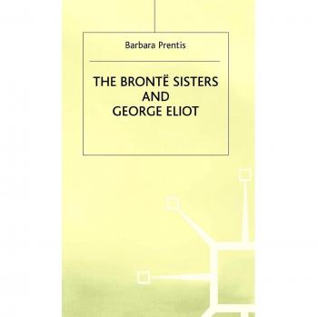 The Bronte Sisters and George Eliot