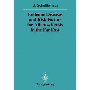 Endemic Diseases and Risk Factors for Atherosclerosis in the Far East (Sitzungsberichte der Heidelberger Akademie der Wissenschaften)