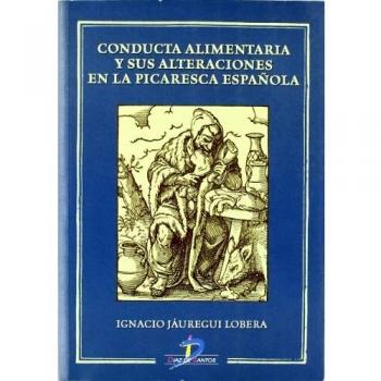 Conducta alimentaria y sus alteraciones en la picaresca española