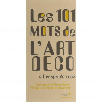Les 101 mots des arts décoratifs à l'usage de tous