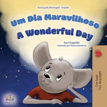 Sagolski, Sam: A Wonderful Day (Portuguese English Bilingual Book for Kids
