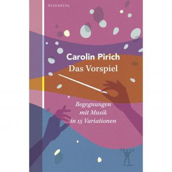 Pirich, Carolin: Das Vorspiel