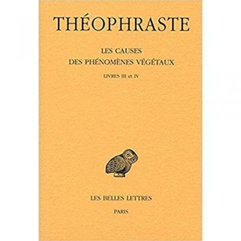 Les Causes des phénomènes végétaux. Tome II: Livre III et IV