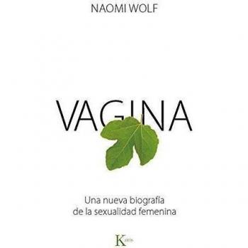 Vagina: Una nueva biografía de la sexualidad femenina (Tapa blanda).