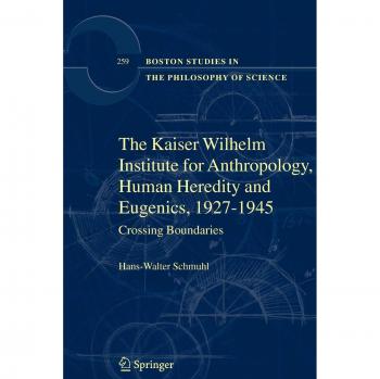 The Kaiser Wilhelm Institute for Anthropology, Human Heredity and Eugenics, 1927-1945: Crossing Boundaries