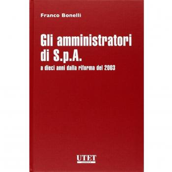 Gli amministratori di S.p.A. A dieci anni dalla riforma del 2003