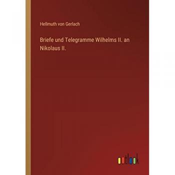 Briefe und Telegramme Wilhelms II. an Nikolaus II.