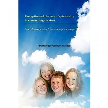 Perceptions of the role of spirituality in counselling services: An exploratory study from a therapist's perspective
