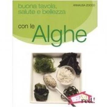 Buona tavola, salute e bellezza con le alghe