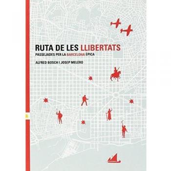 Ruta De Les Llibertats. Passejades Barcelona Epica