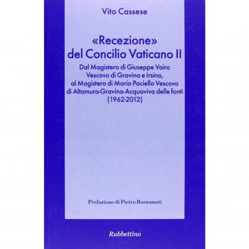 «Recezione» del Concilio Vaticano II. Dal Magistero di Giuseppe Vairo vescovo di Gravina e Irsina al Magistero di Mario Paciello vescovo di Altamura...