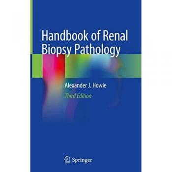 Howie, Alexander J.: Handbook of Renal Biopsy Pathology
