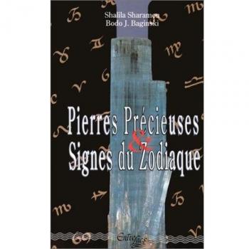 Pierres Précieuses et Signes du Zodiaque : Le pouvoir secret des pierres précieuses et leur relation avec les douze signes du zodiaque (Astrologie)