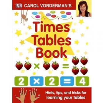 Carol Vorderman's Times Tables Book, Ages 7-11