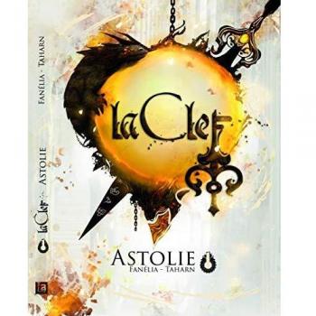 La Clef Astolie Tome 1