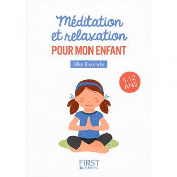 Méditation et relaxation pour mon enfant : 5-12 ans