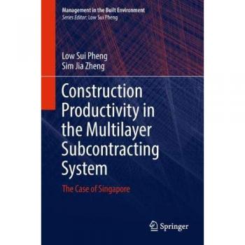 Construction Productivity in the Multilayer Subcontracting System: The Case of Singapore