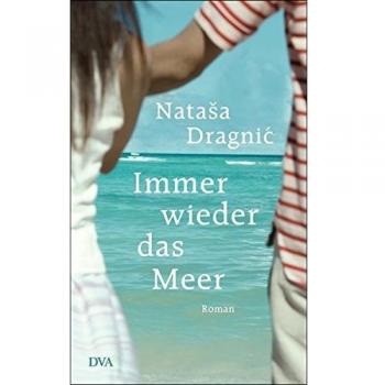 Immer wieder das Meer: Roman