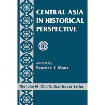 Central Asia In Historical Perspective by Beatrice Manz
