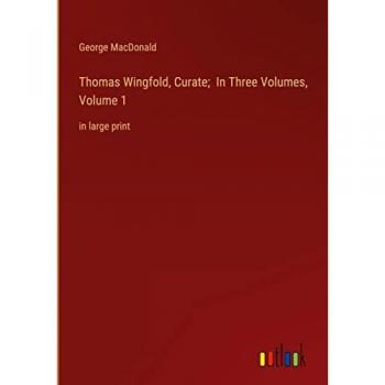 Thomas Wingfold, Curate; In Three Volumes, Volume 1: in large print