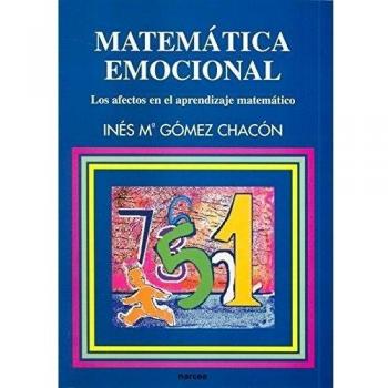MATEMÁTICA EMOCIONAL. Los afectos en el aprendizaje matemático