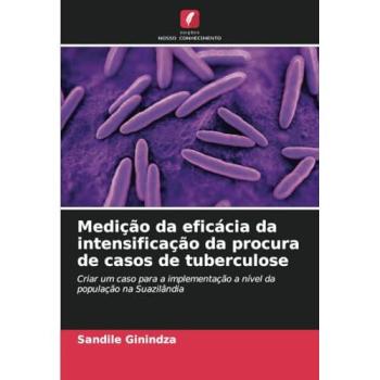 Ginindza, Sandile: Medição da eficácia da intensificação da procura de casos de tuberculose