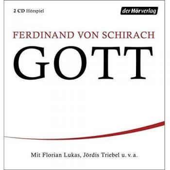 Schirach, Ferdinand von Gott: Ein Theaterstück