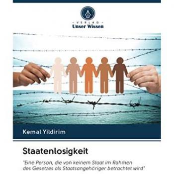 Staatenlosigkeit: Eine Person, die von keinem Staat im Rahmen des Gesetzes als Staatsangehöriger betrachtet wird