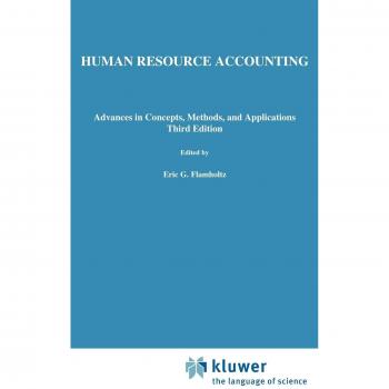 Human Resource Accounting: Advances in Concepts, Methods and Applications