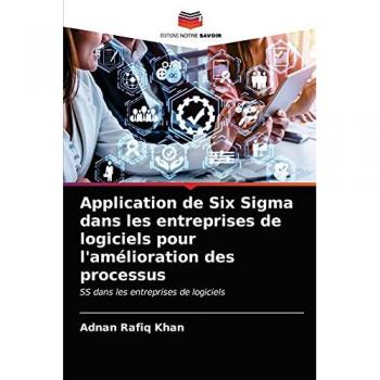 Khan, Adnan Rafiq: Application de Six Sigma dans les entreprises de logiciels pour l'amélioration des processus