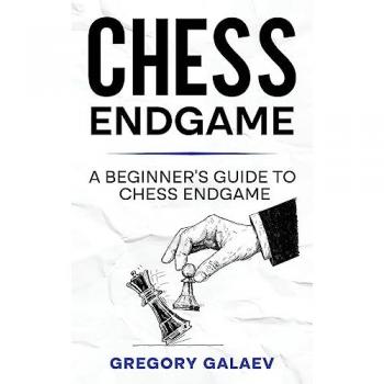 Chess Endgame: A Beginner's Guide to Chess Endgame