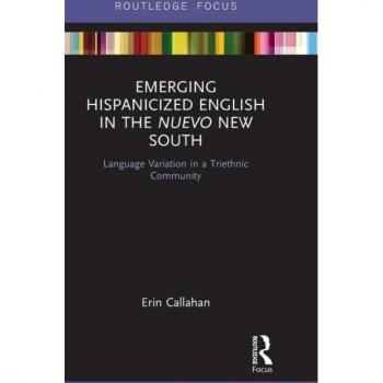 Emerging Hispanicized English in the Nuevo New South : Language Variation in a Triethnic Community