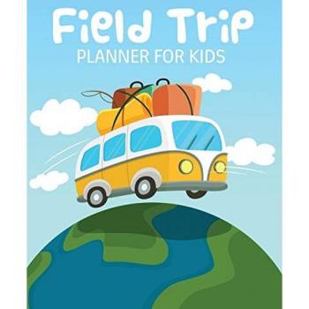 Field Trip Planner For Kids: Homeschool Adventures | Schools and Teaching | For Parents | For Teachers At Home