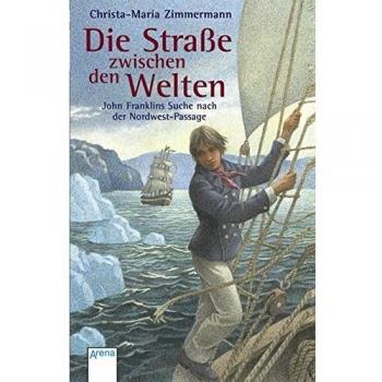 Die Straße zwischen den Welten: John Franklins Suche nach der Nordwest-Passage