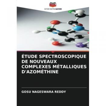 Reddy, Gosu Nageswara: ÉTUDE SPECTROSCOPIQUE DE NOUVEAUX COMPLEXES MÉTALLIQUES D'AZOMÉTHINE