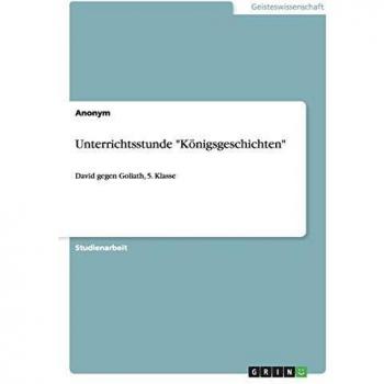 Unterrichtsstunde Königsgeschichten: David gegen Goliath, 5. Klasse