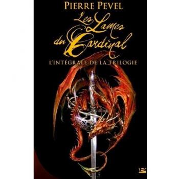 Les Lames du Cardinal : L'intégrale de la trilogie