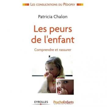 Les peurs de l'enfant : Comprendre et rassurer