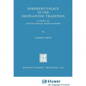 Porphyry’s Place in the Neoplatonic Tradition