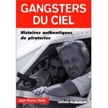 Gangsters du ciel. : Histoires authentiques de pirateries