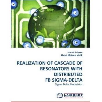 REALIZATION OF CASCADE OF RESONATORS WITH DISTRIBUTED FB SIGMA-DELTA: Sigma Delta Modulator