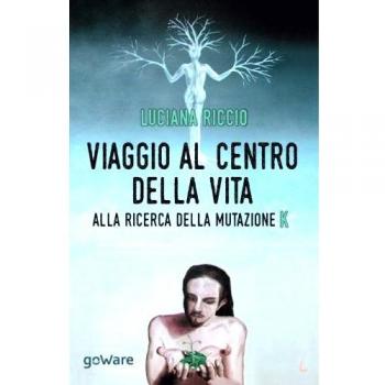 Viaggio al centro della vita. Alla ricerca della mutazione K