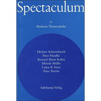 Spectaculum 51: Sechs moderne Theaterstücke