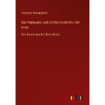 Das Ramayana und die Rama-Literatur der Inder: Eine literaturgeschichtliche Skizze