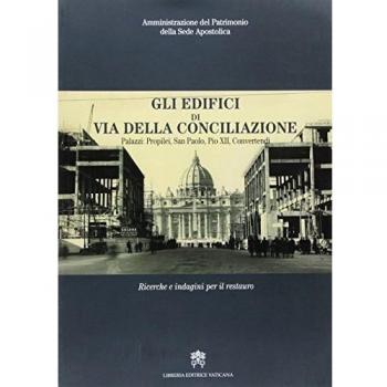 Gli edifici di via della Conciliazione. Palazzi: propilei, San Paolo, Pio XII, Convertendi